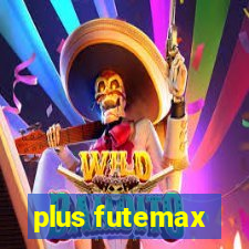 plus futemax